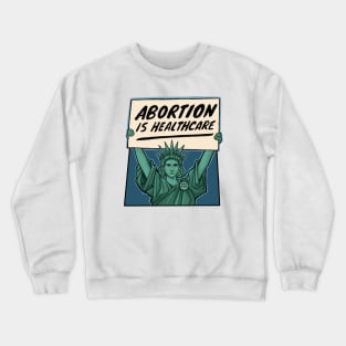 Abortion is Healthcare Crewneck Sweatshirt